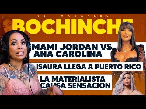 MAMI JORDAN vs ANA CAROLINA - ISAURA MIXX de Puerto Rico - La Materialista - El Bochinche