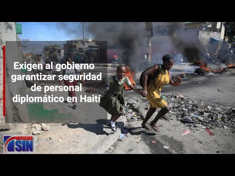 Piden al gobierno garantizar seguridad de diplomáticos en Haití