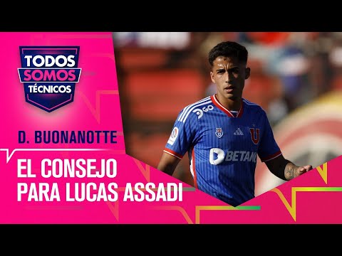 El consejo de Diego Buonanotte para Lucas Assadi - Todos Somos Técnicos