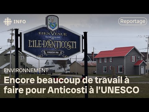 Anticosti à l’UNESCO : suivi un an plus tard