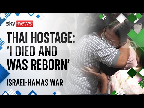 'I died and was reborn,' says freed Thai hostage | Israel-Hamas war