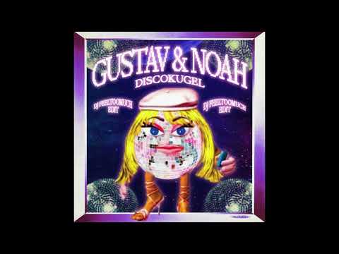 Gustav & Noah - Discokugel (DJ FEELTOOMUCH Edit)