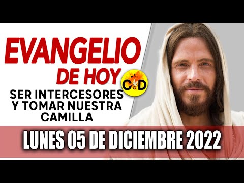 Evangelio del día de Hoy Lunes 05 Diciembre 2022 LECTURAS y REFLEXIÓN Catolica | Católico al Día