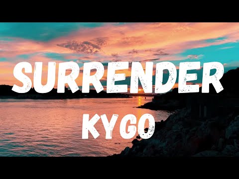 KYGO - Surrender (Lyric Video)