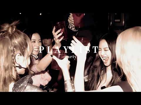 PARTY PLAYLIST 🥂