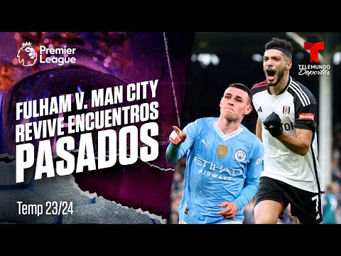 EN VIVO:  Lo mejor de “encuentros pasados” entre Fulham v. Manchester City de la Premier League