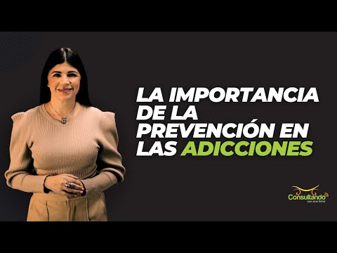 La importancia de la prevención en las adicciones