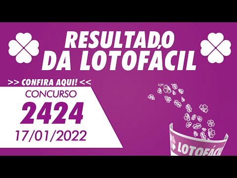 Resultado da Lotofácil 2424 – Lotofácil de hoje 17/01/2022