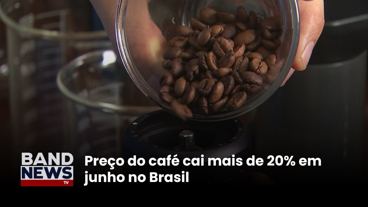 Preço do café cai mais de 20 em junho no Brasil | BandNews TV
