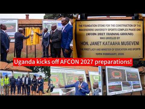 Uganda Breaks Ground on AFCON 2027 Training Facilities at Makerere & Nationwide