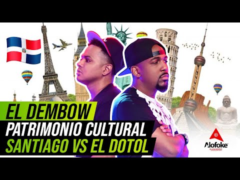 EL DEMBOW "PATRIMONIO CULTURAL" - SANTIAGO MATIAS VS EL DOTOL NASTRA (DEBES VER ESTE DEBATE)