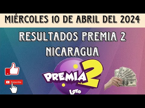 Resultados LOTERÍA NICARAGUA/ PREMIA 2 del miércoles 10 de abril del 2024