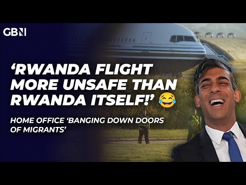 'Rwanda flight more unsafe than Rwanda itself!' | Home Office banging down doors of migrants