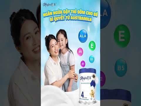 Sữa ngăn ngừa dậy thì sớm – Giúp con phát triển đúng độ tuổi! Austramilk