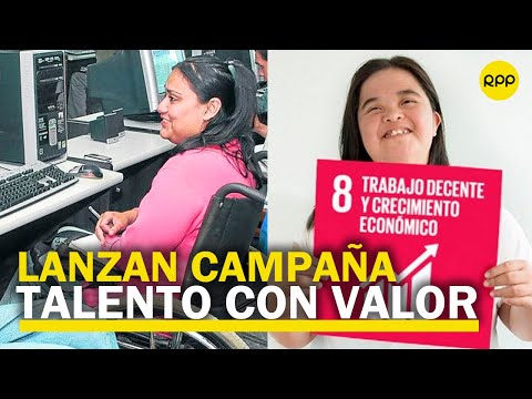 Campaña “talento con valor” busca la inserción laboral de personas con discapacidad
