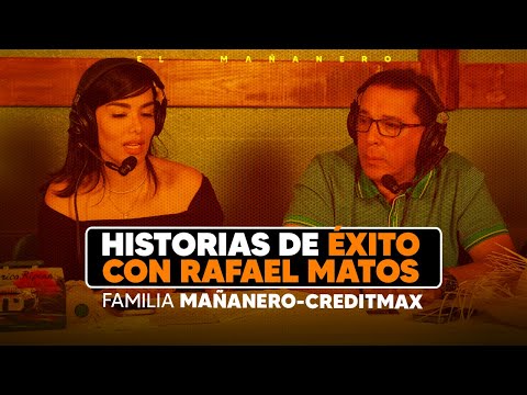La Familia Mañanero-Creditmax - Historias de éxitos con Rafael Matos (Enrique se destaca)