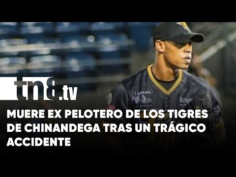 Fallece ex pelotero de Los Tigres de Chinandega en accidente de tránsito - Nicaragua