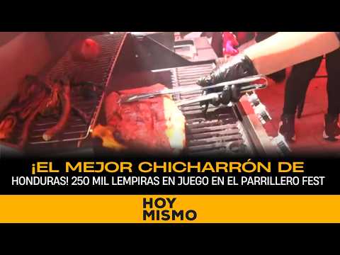 ¡EL MEJOR CHICHARRÓN DE HONDURAS! 250 mil lempiras en juego en el Parrillero Fest