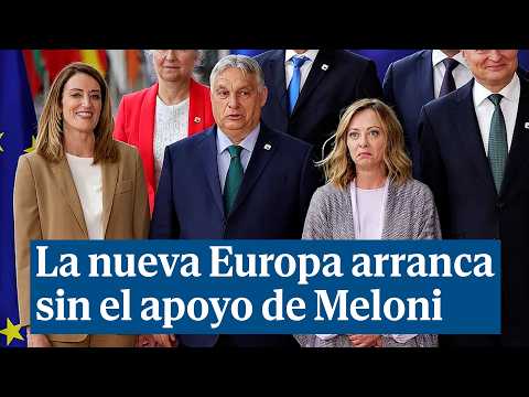 La nueva Europa arranca sin el apoyo de Meloni: Es una enorme responsabilidad