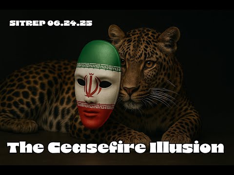 The Ceasefire Illusion - SITREP 06.24.25