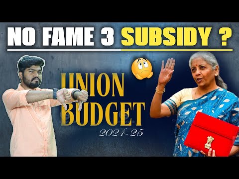 NO Fame 3 Subsidy..? | Union Budget 2024 On EV Industry | Electric Vehicles India