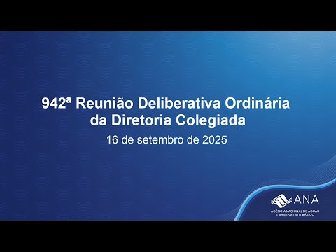 942ª Reunião Deliberativa Ordinária da Diretoria Colegiada - 16 de setembro de 2025.