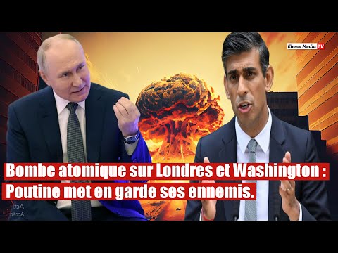 Bombe sur Londres et Washington : Poutine met en garde ses ennemis.