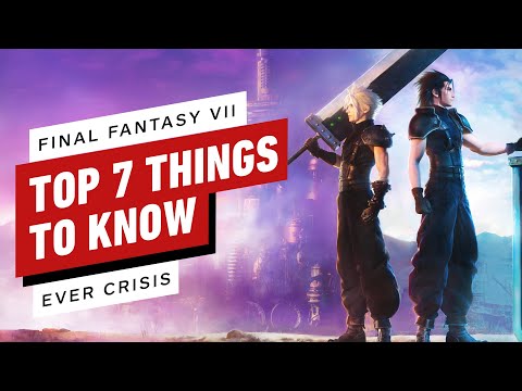 Top 7 Things You Need to Know About Final Fantasy VII Ever Crisis