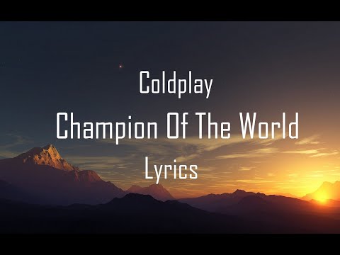 Coldplay - Champion Of The World (Lyric Video)