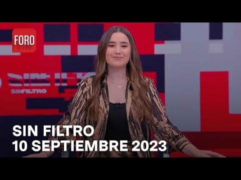 Sin Filtro, Programa Completo del 10 de Septiembre de 2023