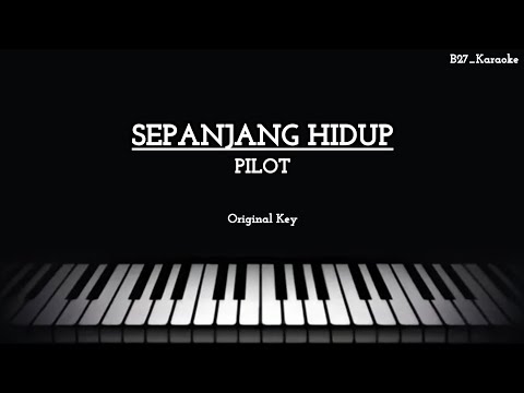 Pilot - Sepanjang Hidup (Piano Karaoke - Original Key)