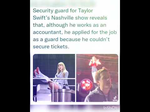 Security guard for Taylor Swift’s Nashville show reveals that, although he works as an accountant,
