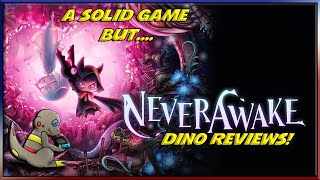 Vido-Test : Before you buy - NeverAwake - Dino Review