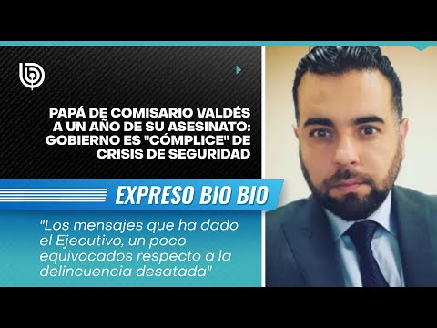 Papá de comisario Valdés a un año de su asesinato: Gobierno es cómplice de crisis de seguridad