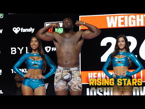 RISING STARS | Josh Edwards …The New Face of the Heavyweight Division!