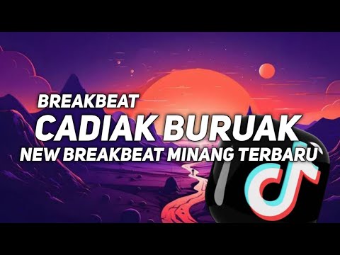 DJ CADIAK BURUAK NEW BREAKBEAT MINANG TERBARU FUUL BASS VIRAL TIKTOK ‼️
