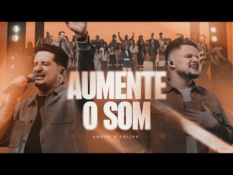 André e Felipe - Aumente o Som (Ao Vivo) André e Felipe - Aumente o Som (Ao Vivo)