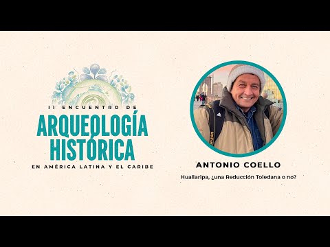 Antonio Coello II Encuentro de Arqueología Histórica en América Latina y el Caribe