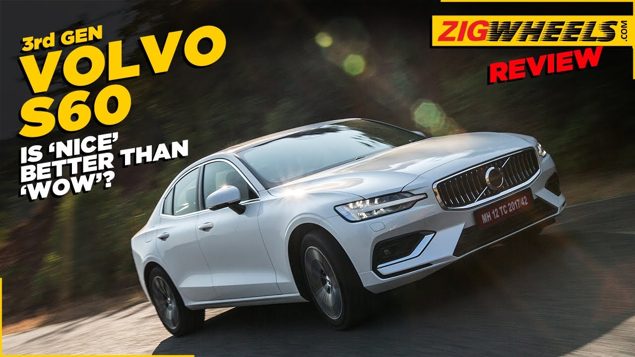 Volvo S60 Review | Is ‘Nice’ better than ‘Wow’? | ZigWheels.com