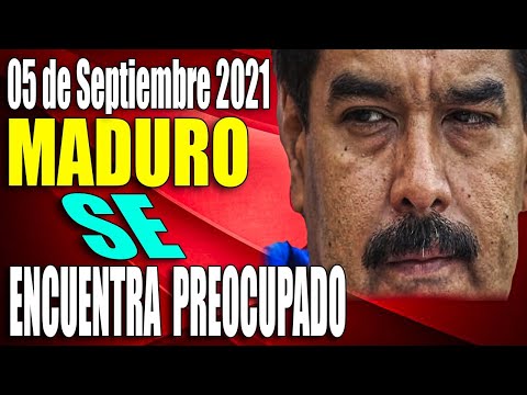 ?NOTICIAS de VENEZUELA hoy 5 sept2021, MADURO se ENCUENTRA PREOCUPADO, VENEZUELA HOY, NOTICIAS?