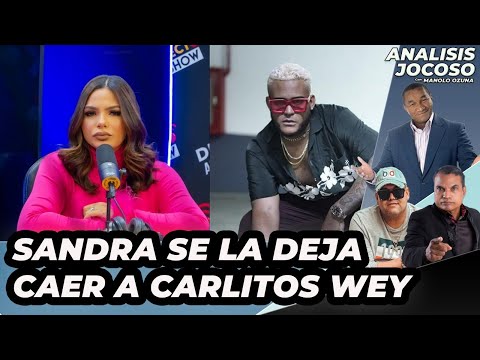 ANALISIS JOCOSO - SANDRA SE LA DEJA CAER A CARLITO WEY