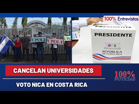 CANCELAN UNIVERSIDADES | VOTO NICA EN COSTA RICA | 100% Entrevistas