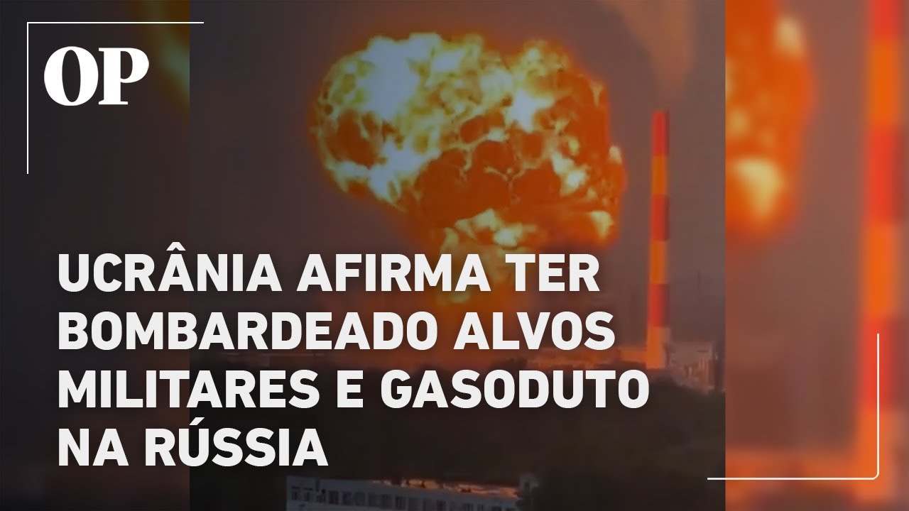 Ucrânia afirma ter bombardeado alvos militares e gasoduto na Rússia