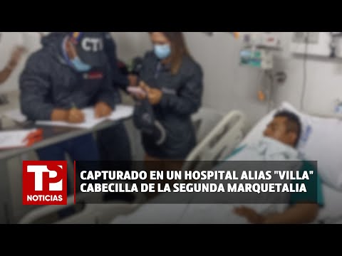 Capturado en un hospital alias Villa cabecilla de la Segunda Marquetalia I02.04.2024I TPNoticias