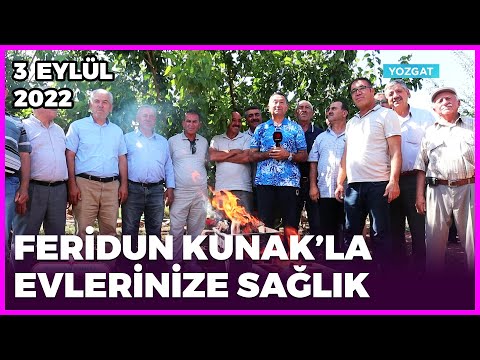 Dr. Feridun Kunak’la Evlerinize Sağlık - Yozgat | 3 Eylül 2022