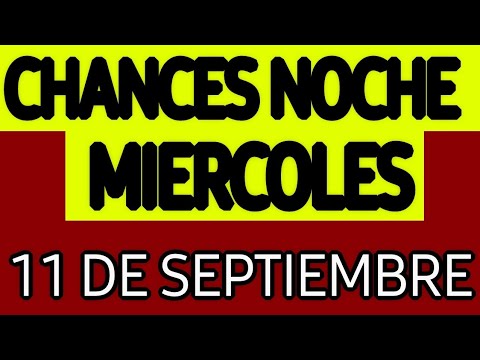 Resultado Chances de la Noche del Miércoles 11 de Septiembre de 2024