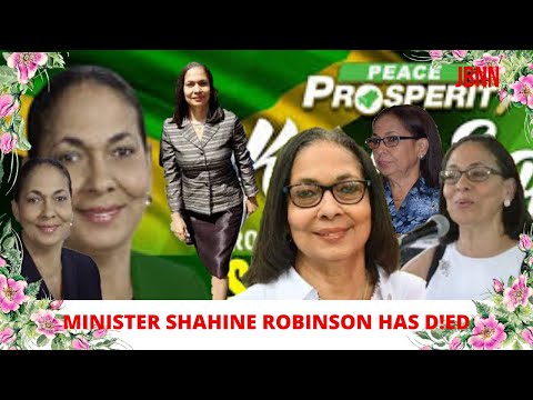 Shahine Robinson Labour And Social Security Minister Has D!ed/JBNN