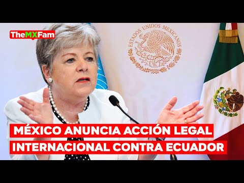 México Denuncia a Ecuador Ante la CIJ por Asalto a Su Embajada | TheMXFam