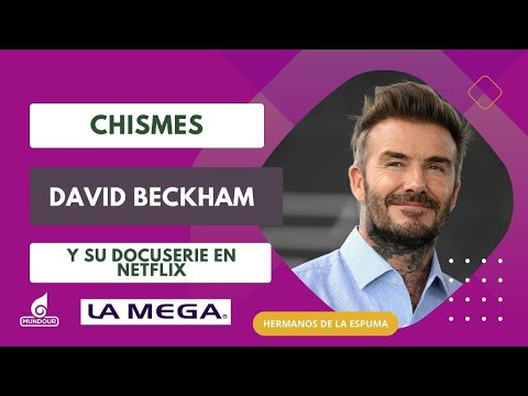 El documental de David Beckham y los chismes alrededor - Hermanos de la Espuma | (16.10)