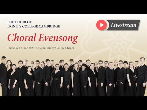 Choral Evensong - Thursday 12 June 2025 - from Trinity College Chapel